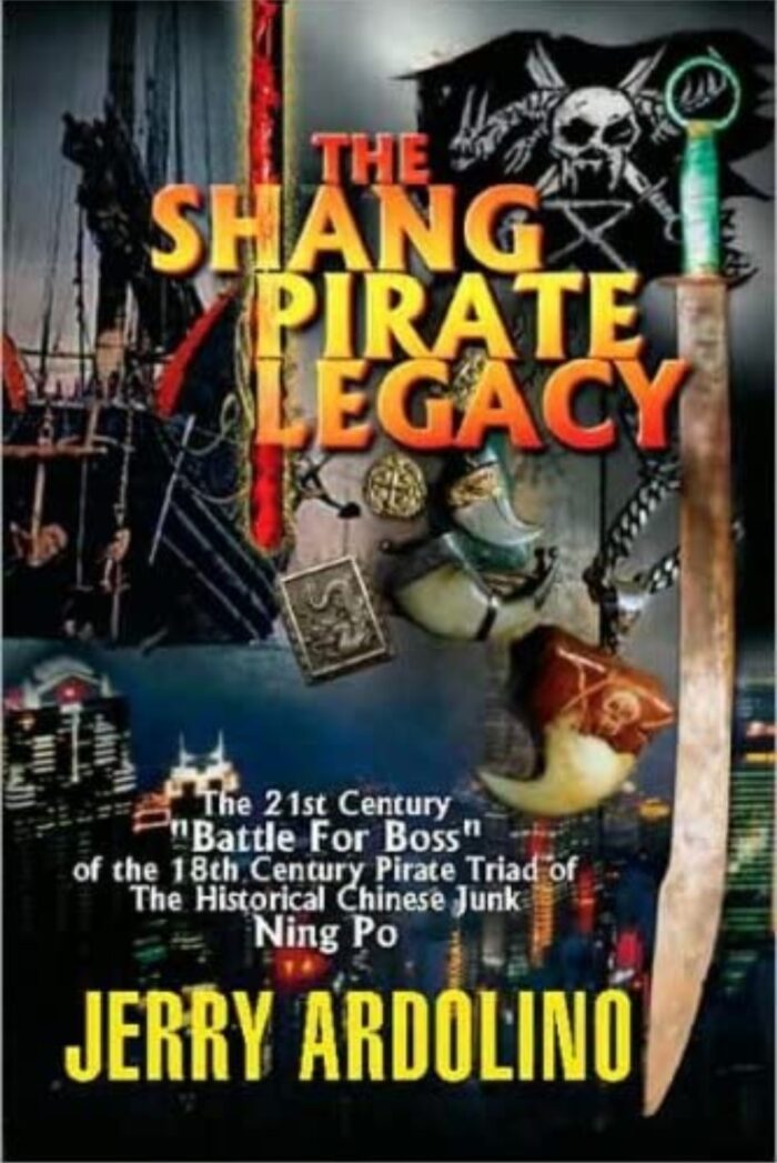 The Shang Pirate Legacy by: Jerry Ardolino